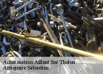 Achat métaux  aillant-sur-tholon-89110 Antiquaire Sébastien