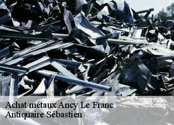 Achat métaux  ancy-le-franc-89160 Antiquaire Sébastien