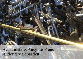 Achat métaux  ancy-le-franc-89160 Antiquaire Sébastien