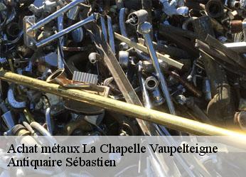 Achat métaux  la-chapelle-vaupelteigne-89800 Antiquaire Sébastien
