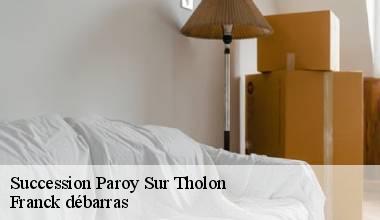 Succession  paroy-sur-tholon-89300 Franck débarras